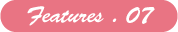 Features . 07